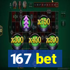 167 bet